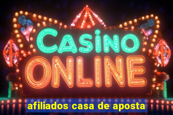 afiliados casa de aposta